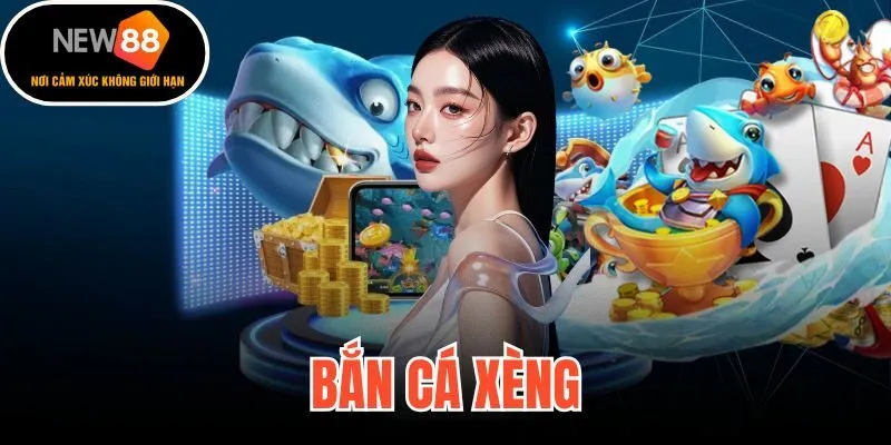 Bắn Cá Xèng