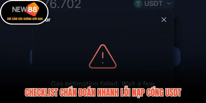 Bảng chẩn đoán xử lý lỗi nạp cổng USDT theo từng dấu hiệu cụ thể