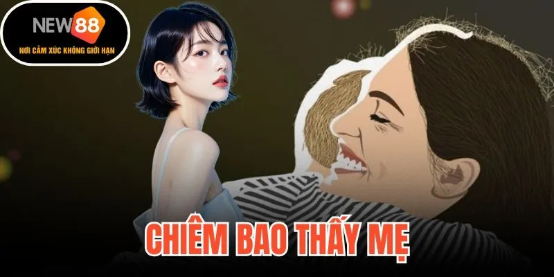 Chiêm Bao Thấy Mẹ