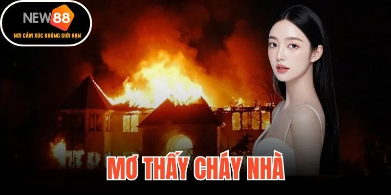 Mơ Thấy Cháy Nhà