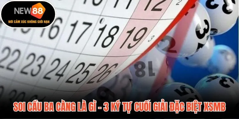 Soi cầu ba càng và tỷ lệ trả thưởng 1 ăn 900+ từ 3 ký tự cuối