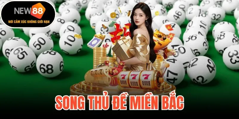 Song Thủ Đề Miền Bắc
