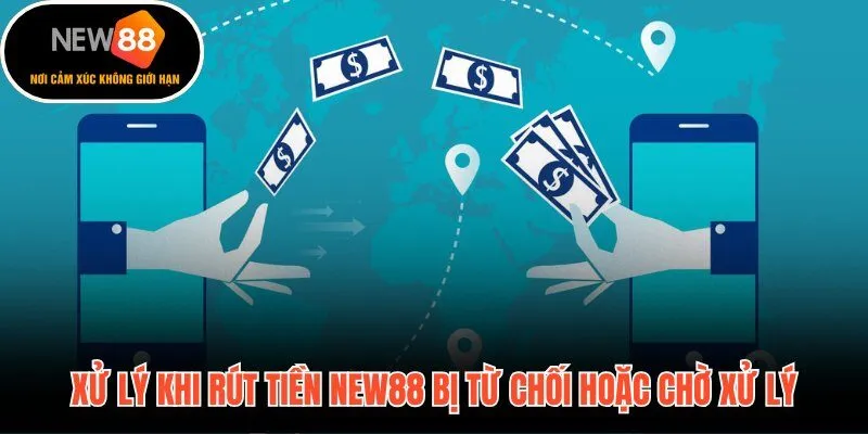 Bốn nguyên nhân phổ biến và cách khắc phục rút tiền New88